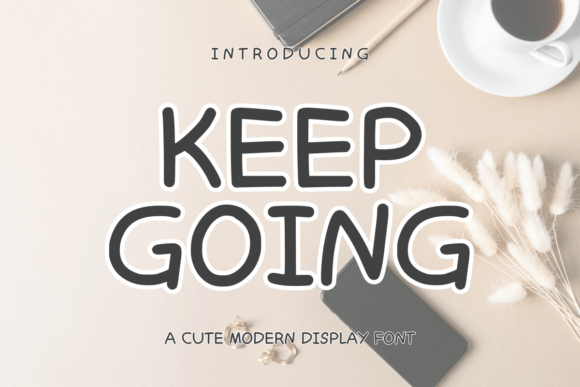 Keep Going Font: Elevate Your Brand Identity